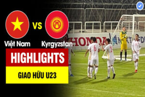 Dự Đoán U23 Việt Nam Vs U23 Kyrgyzstan 0h30 Ngày 29/3