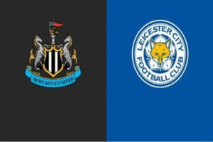 Dự Đoán Newcastle Vs Leicester 21h00 Ngày 20/05