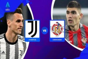 Dự đoán Juventus vs Cremonese 01h45 ngày 15/05/2023